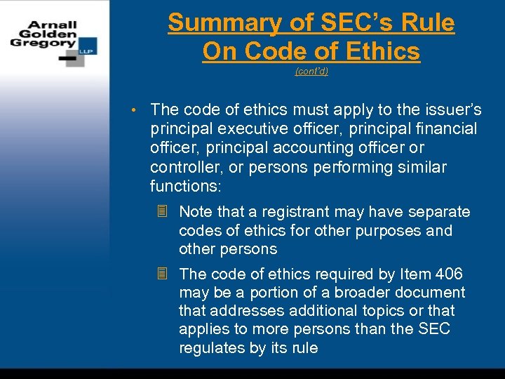Summary of SEC’s Rule On Code of Ethics (cont’d) • The code of ethics