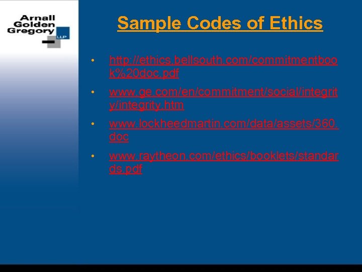 Sample Codes of Ethics • http: //ethics. bellsouth. com/commitmentboo k%20 doc. pdf • www.