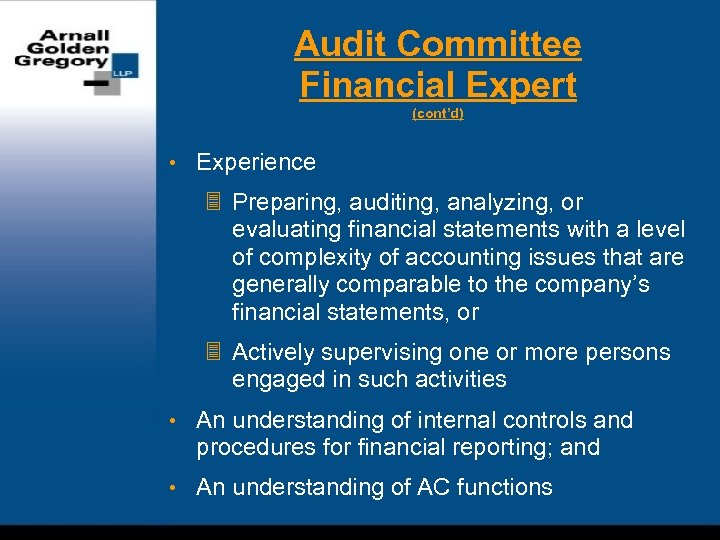 Audit Committee Financial Expert (cont’d) • Experience 3 Preparing, auditing, analyzing, or evaluating financial