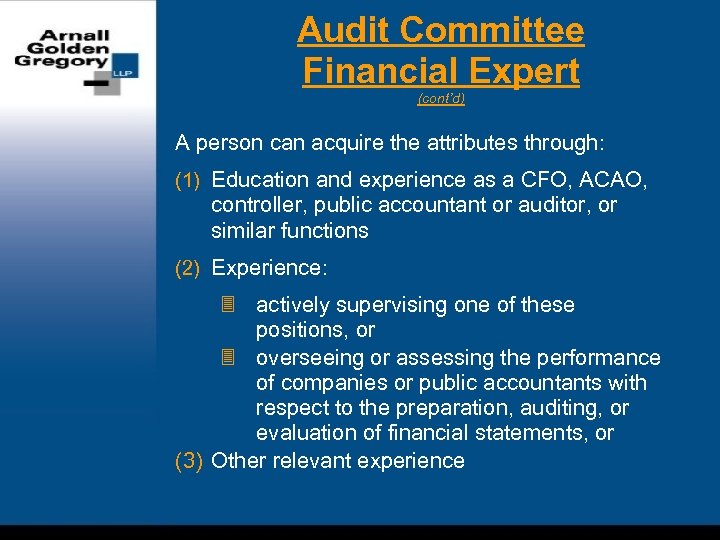 Audit Committee Financial Expert (cont’d) A person can acquire the attributes through: (1) Education
