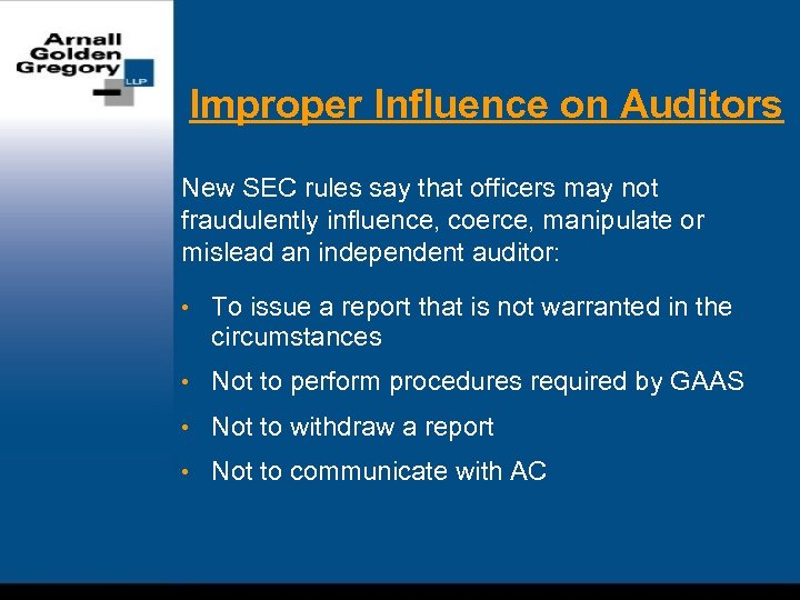 Improper Influence on Auditors New SEC rules say that officers may not fraudulently influence,