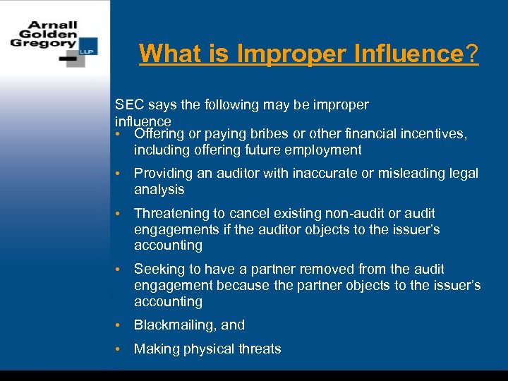 What is Improper Influence? SEC says the following may be improper influence • Offering