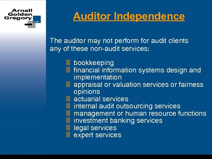 Auditor Independence The auditor may not perform for audit clients any of these non-audit
