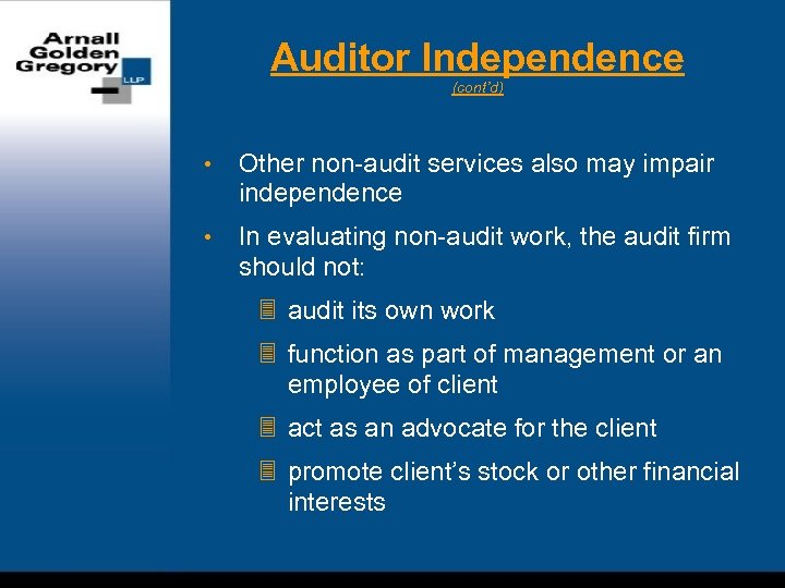 Auditor Independence (cont’d) • Other non-audit services also may impair independence • In evaluating
