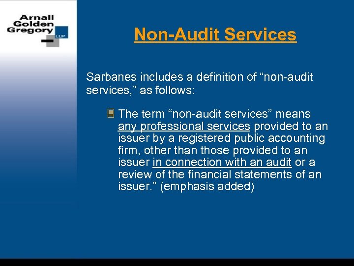 Non-Audit Services Sarbanes includes a definition of “non-audit services, ” as follows: 3 The