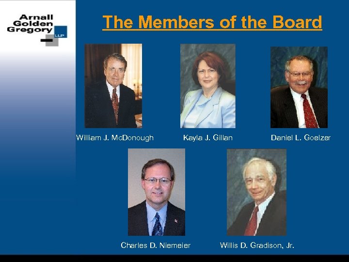 The Members of the Board William J. Mc. Donough Kayla J. Gillan Charles D.