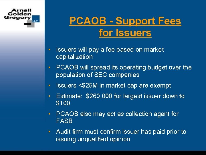 PCAOB - Support Fees for Issuers • Issuers will pay a fee based on