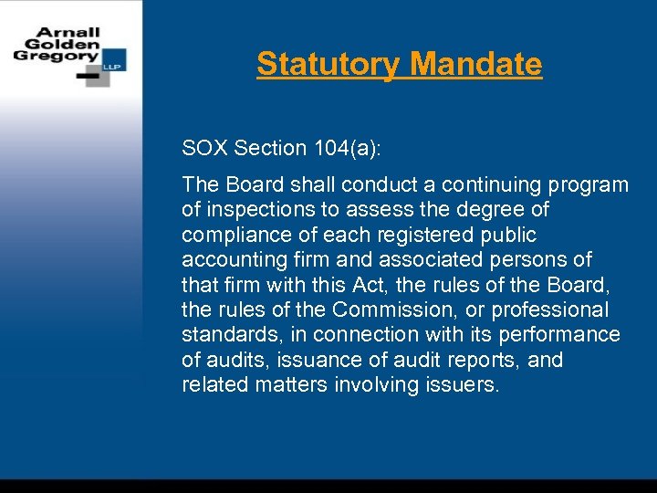 Statutory Mandate SOX Section 104(a): The Board shall conduct a continuing program of inspections