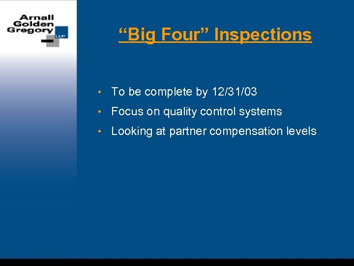 “Big Four” Inspections • To be complete by 12/31/03 • Focus on quality control