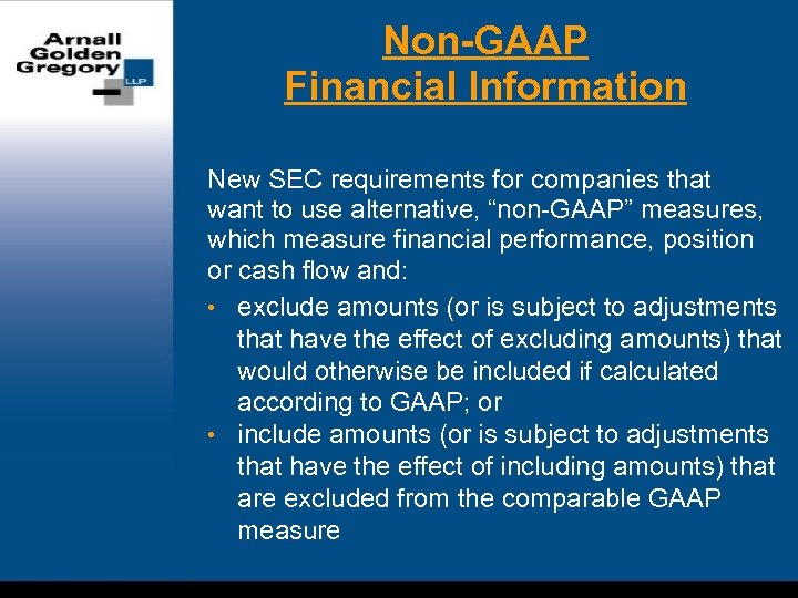 Non-GAAP Financial Information New SEC requirements for companies that want to use alternative, “non-GAAP”