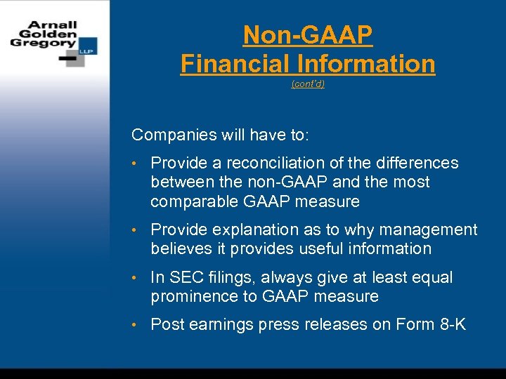 Non-GAAP Financial Information (cont’d) Companies will have to: • Provide a reconciliation of the