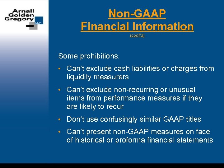 Non-GAAP Financial Information (cont’d) Some prohibitions: • Can’t exclude cash liabilities or charges from