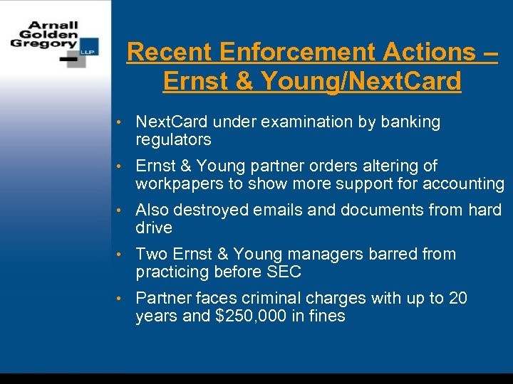 Recent Enforcement Actions – Ernst & Young/Next. Card • Next. Card under examination by