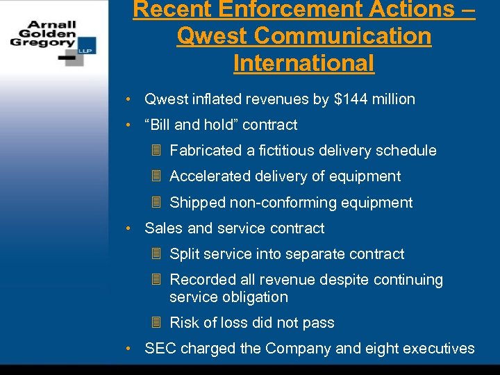 Recent Enforcement Actions – Qwest Communication International • Qwest inflated revenues by $144 million