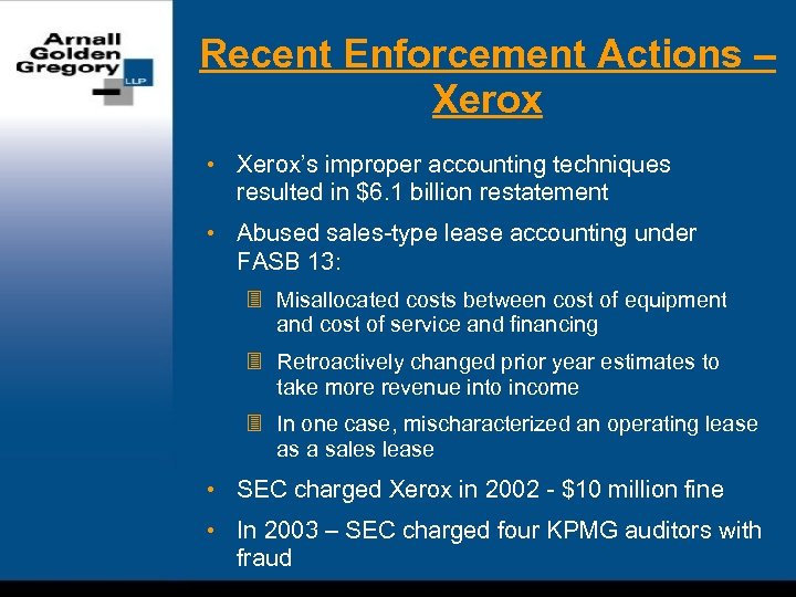 Recent Enforcement Actions – Xerox • Xerox’s improper accounting techniques resulted in $6. 1
