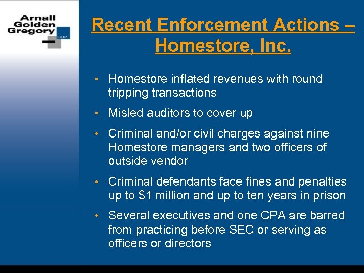 Recent Enforcement Actions – Homestore, Inc. • Homestore inflated revenues with round tripping transactions