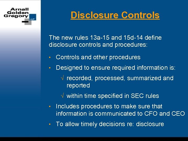 Disclosure Controls The new rules 13 a-15 and 15 d-14 define disclosure controls and