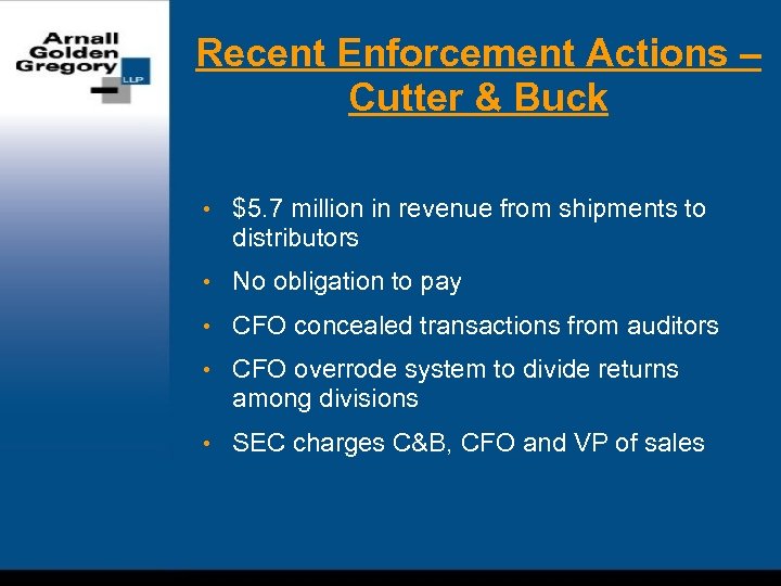 Recent Enforcement Actions – Cutter & Buck • $5. 7 million in revenue from