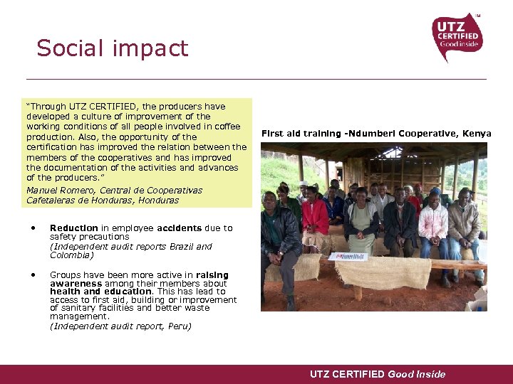 Social impact “Through UTZ CERTIFIED, the producers have developed a culture of improvement of