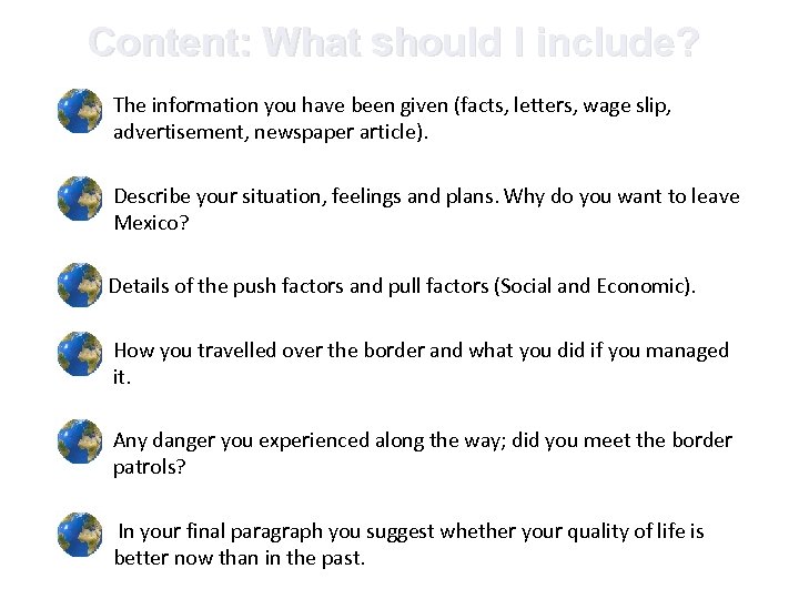 Content: What should I include? The information you have been given (facts, letters, wage