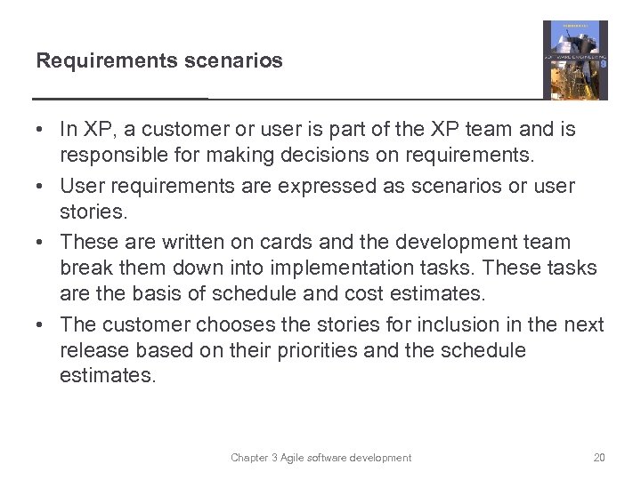 Requirements scenarios • In XP, a customer or user is part of the XP