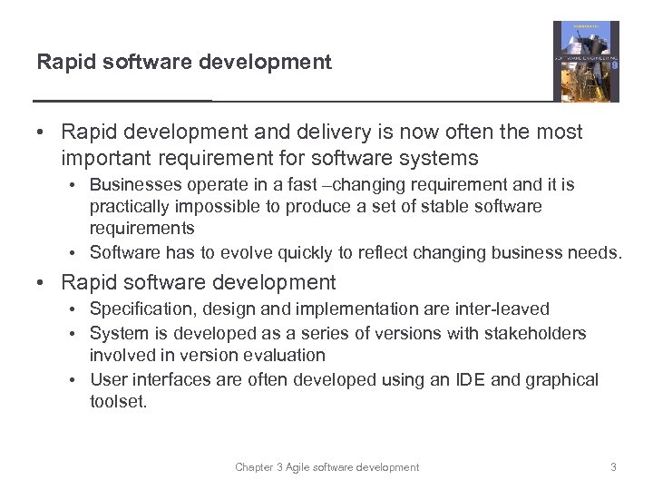 Rapid software development • Rapid development and delivery is now often the most important
