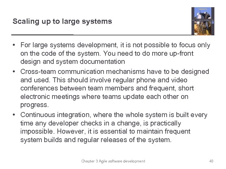Scaling up to large systems • For large systems development, it is not possible