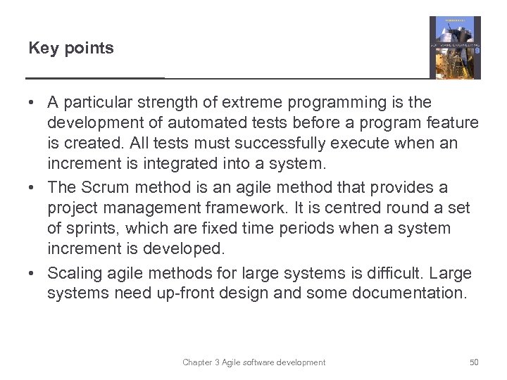 Key points • A particular strength of extreme programming is the development of automated