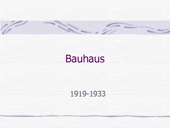 Bauhaus 1919 -1933 