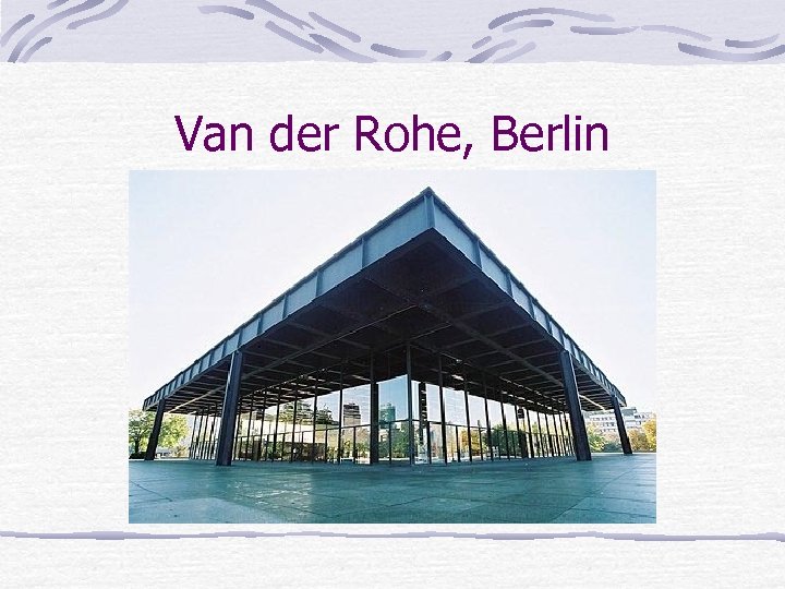 Van der Rohe, Berlin 