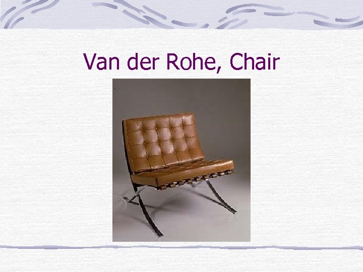 Van der Rohe, Chair 