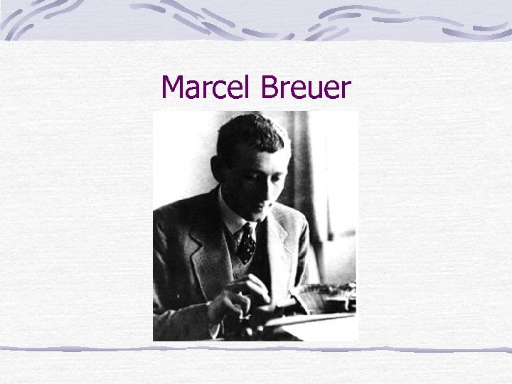 Marcel Breuer 