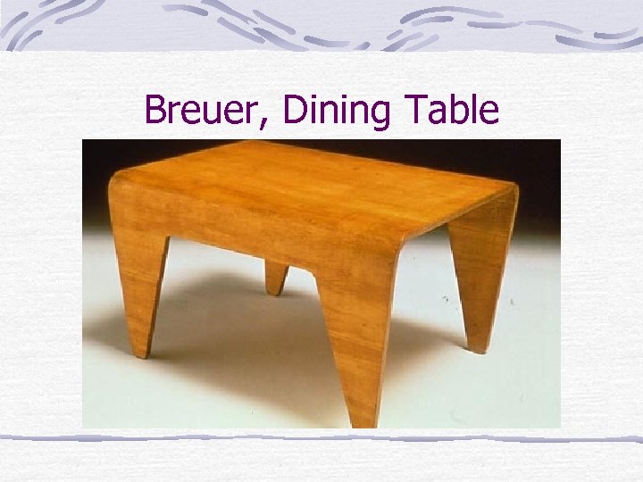 Breuer, Dining Table 