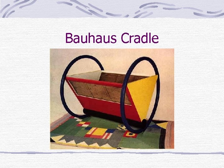 Bauhaus Cradle 