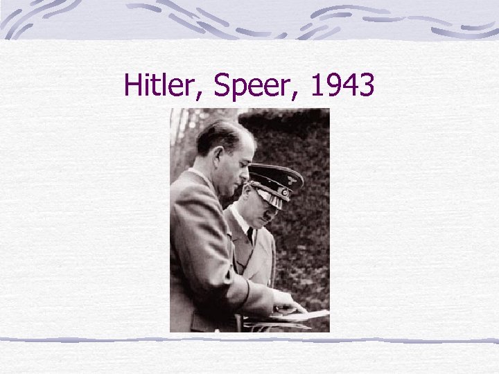 Hitler, Speer, 1943 