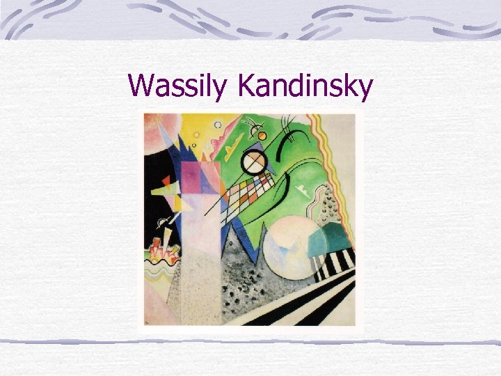 Wassily Kandinsky 