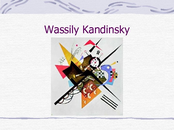 Wassily Kandinsky 