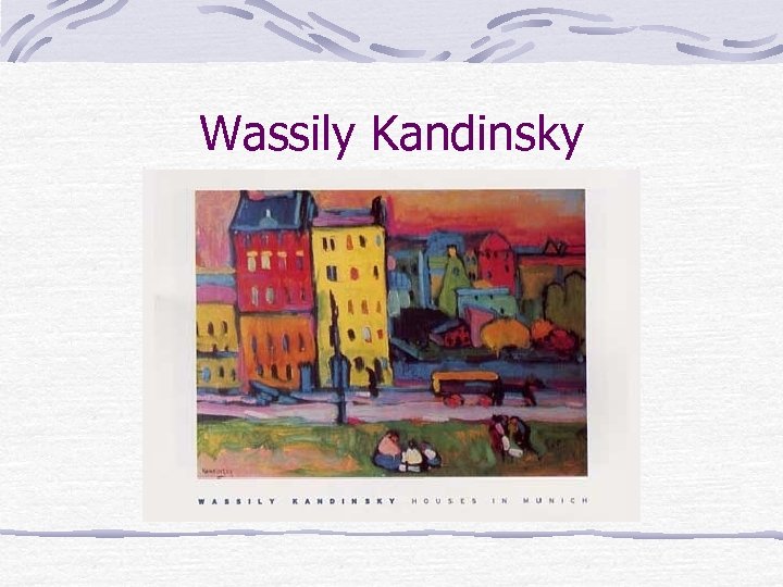 Wassily Kandinsky 