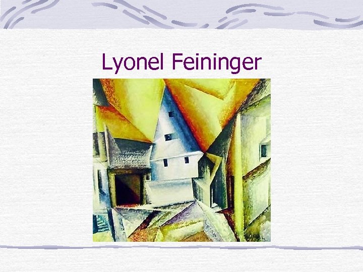 Lyonel Feininger 