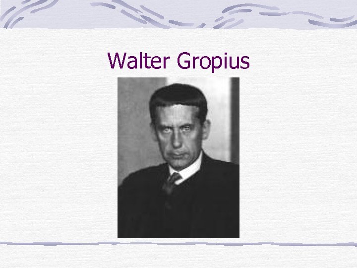 Walter Gropius 