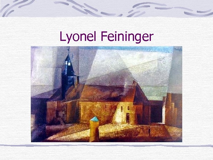 Lyonel Feininger 
