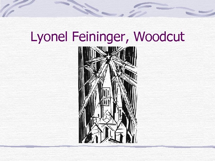 Lyonel Feininger, Woodcut 
