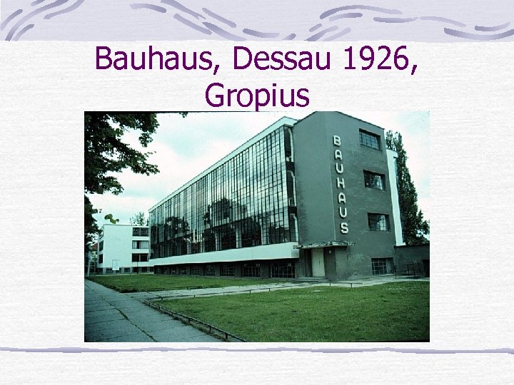 Bauhaus, Dessau 1926, Gropius 