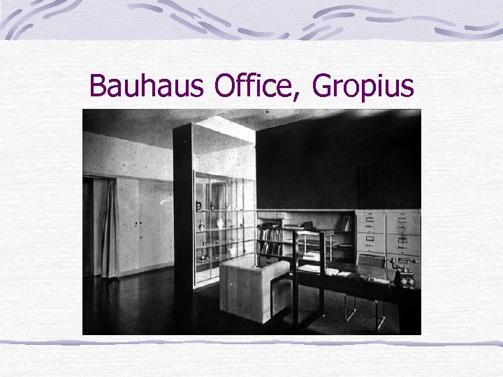 Bauhaus Office, Gropius 