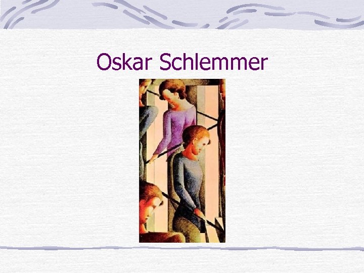 Oskar Schlemmer 