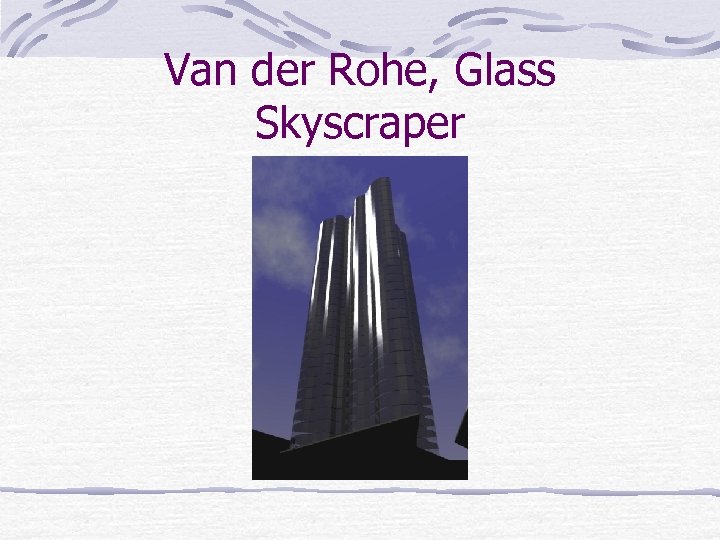 Van der Rohe, Glass Skyscraper 