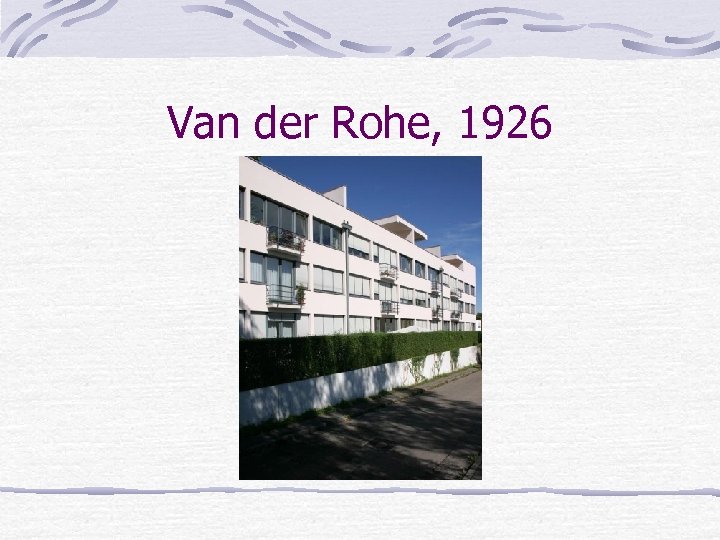 Van der Rohe, 1926 