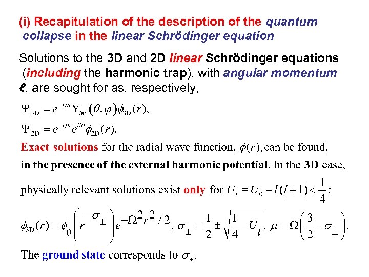 (i) Recapitulation of the description of the quantum collapse in the linear Schrödinger equation