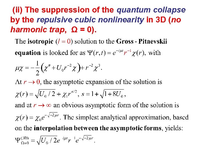 (ii) The suppression of the quantum collapse by the repulsive cubic nonlinearity in 3