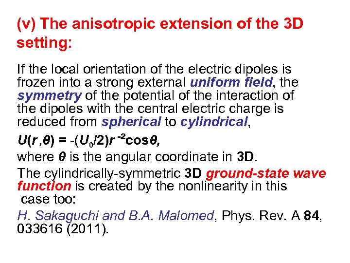 (v) The anisotropic extension of the 3 D setting: If the local orientation of